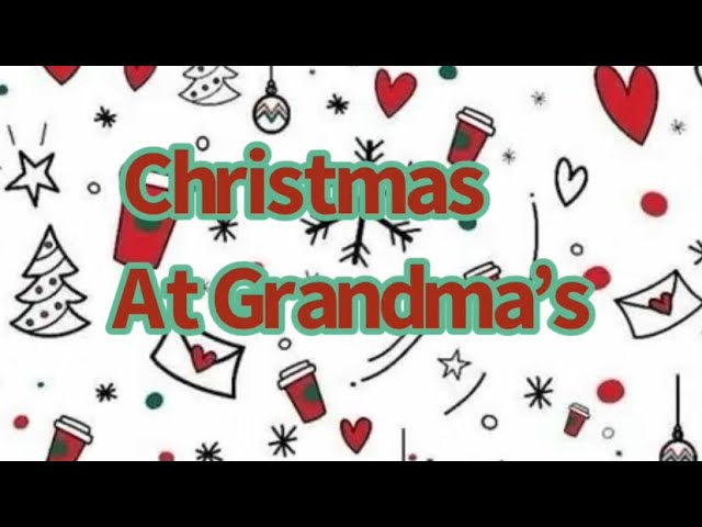 The Greenwoods - Christmas At Grandma’s