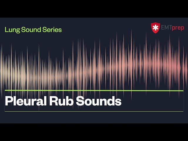 Pleural Rub Sounds - EMTprep.com