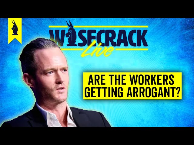 Are Workers Arrogant? - Wisecrack Live! - 9/13/2023 #culture #philosophy #news #labor #work