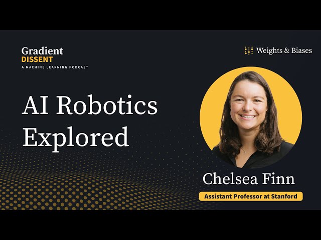Shaping the World of Robotics with Chelsea Finn