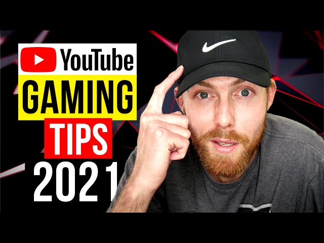 21 YouTube Gaming Channel Tips for 2021