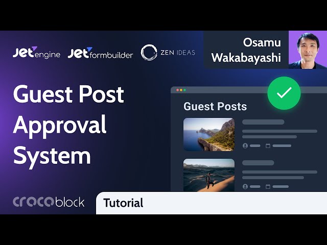 How to Build Guest Post Approval in WordPress? | JetFormBuilder + JetEngine