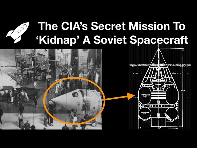 The Story Of How The CIA Stole & Returned A Soviet Spacecraft Before Being Noticed