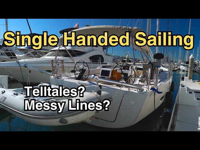 Singlehanded Sailing - I'm Not Looking at Telltales?