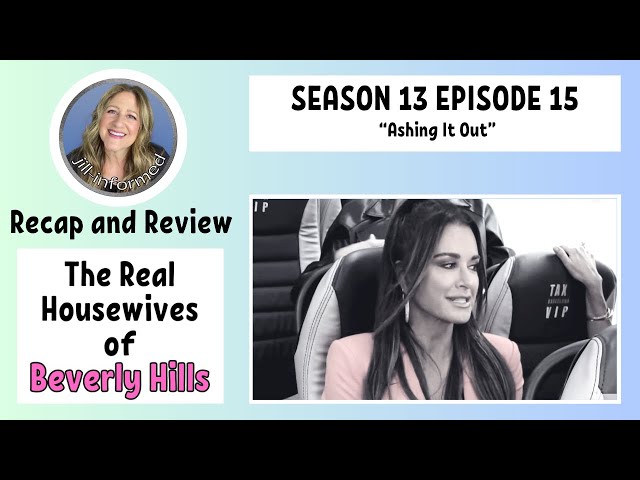 Real Housewives of Beverly Hills RECAP Season 13 Episode15 BRAVO TV (2024)