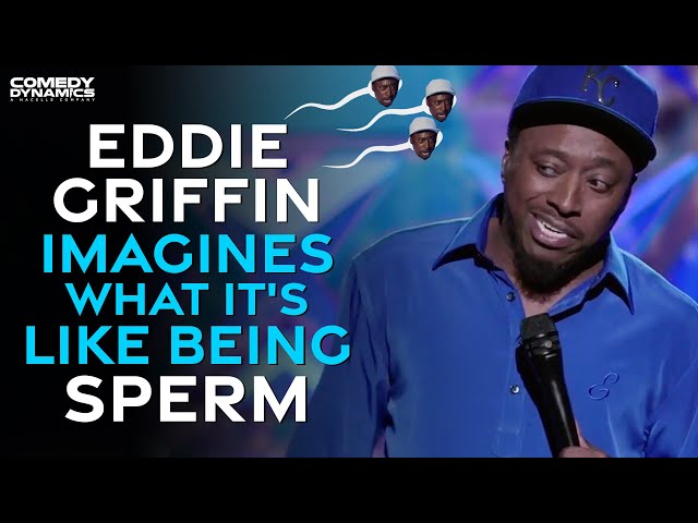 Eddie Griffin Imagines What It's Like Being Sperm