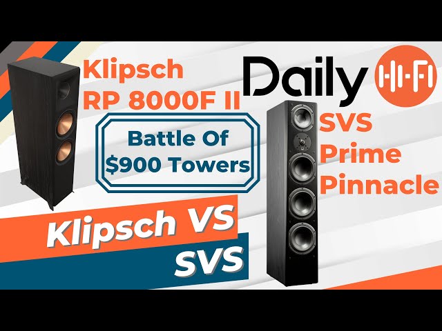 Klipsch RP 8000F II VS SVS Prime Pinnacle?