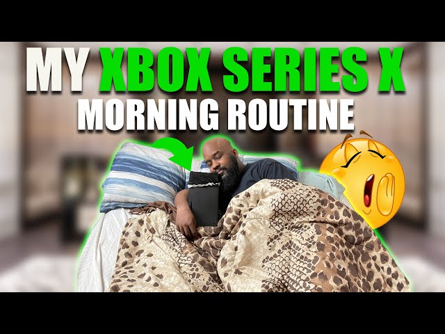 My Xbox Series X Morning Routine | I Think She's The One For Me!!! 😍