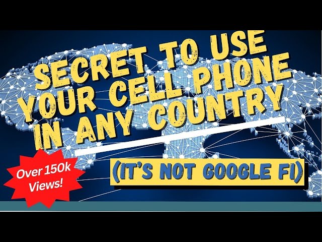 How to use your cell phone in any country (it's not Google Fi!)