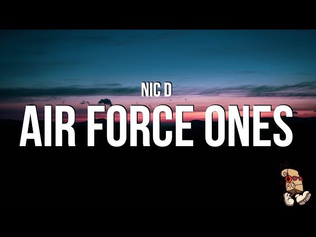 Nic D - Air Force Ones (Lyrics)