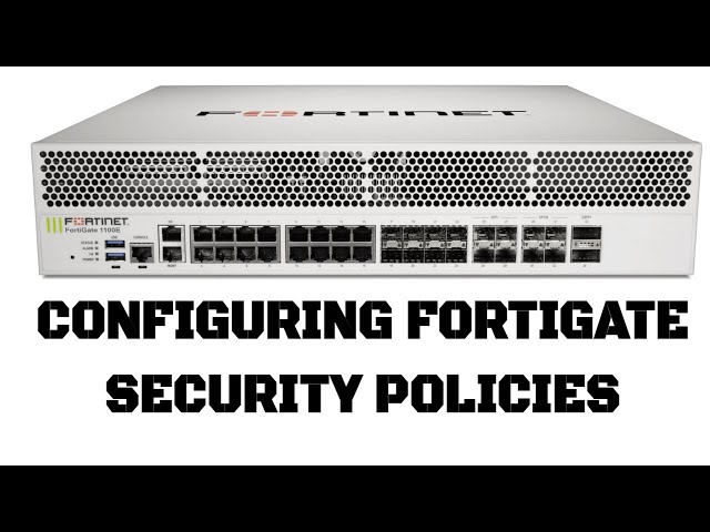 How To Configure Security Policies on Fortigate