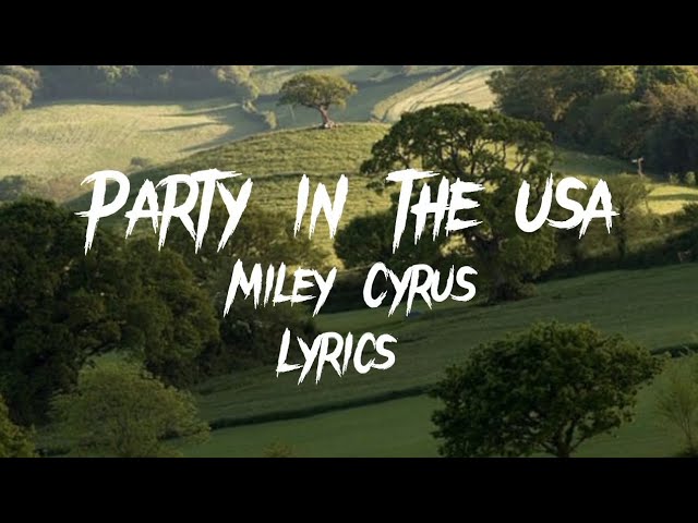 PARTY IN THE USA - Miley Cyrus | (Lyrics)