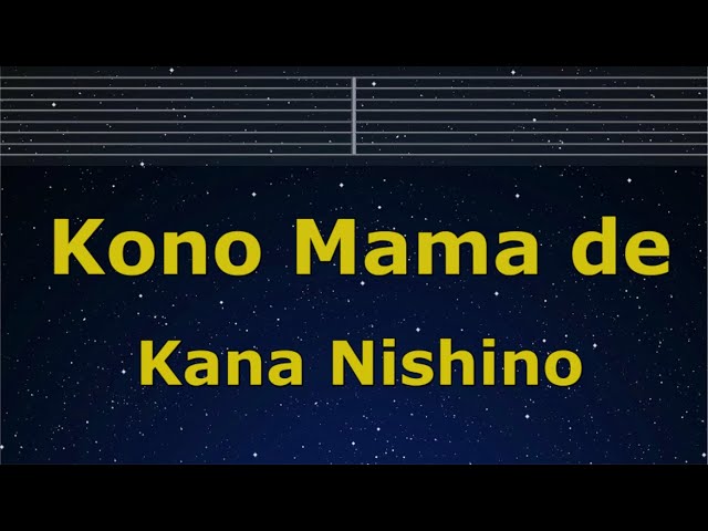 Karaoke♬ Kono Mama de - Kana Nishino【No Guide Melody】 Instrumental, Lyric Romanized