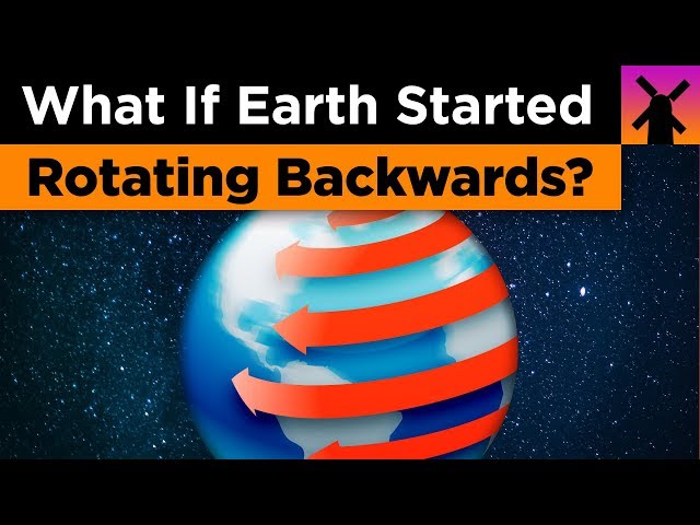 What If Earth Started Rotating Backwards Right Now?