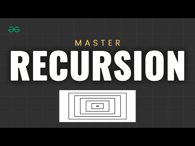 MASTERING RECURSION | Recursive Algorithm | DSA Course | GeeksforGeeks