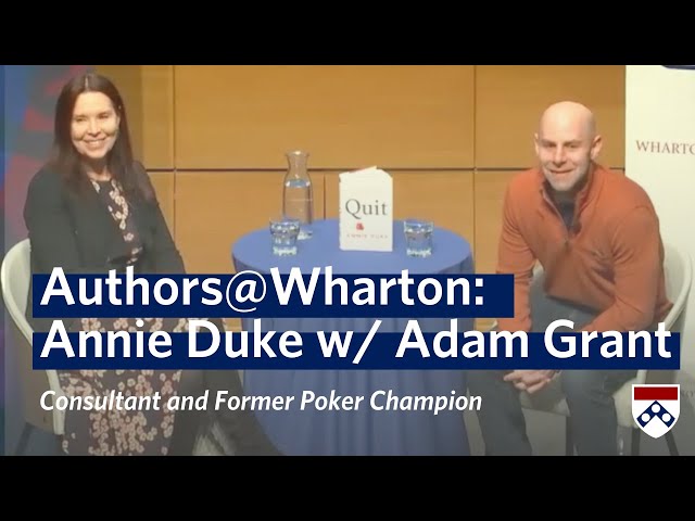 Annie Duke Interview w/ Adam Grant on Knowing When to Quit – Authors@Wharton Event