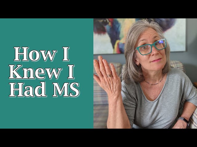 Multiple Sclerosis - How I Knew I Had MS
