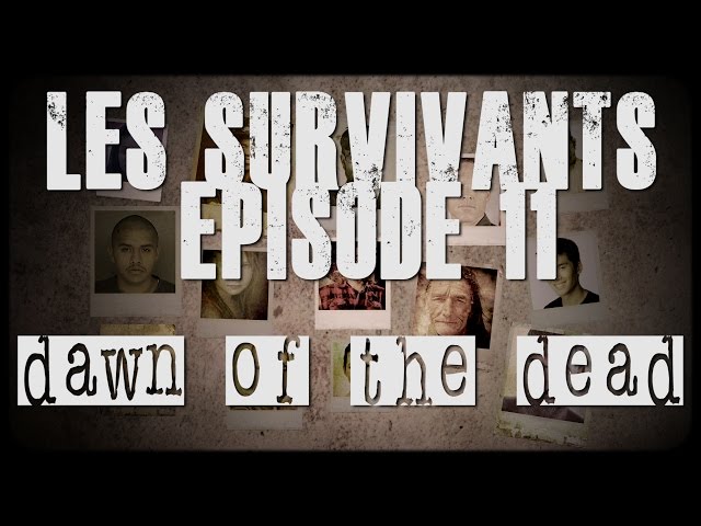 Les survivants - Episode 11 - Dawn of the dead