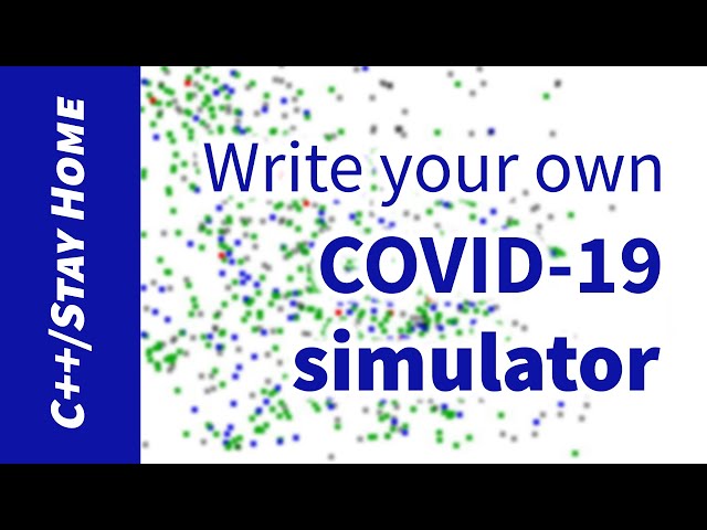 How to write your own COVID-19 simulator (C++).