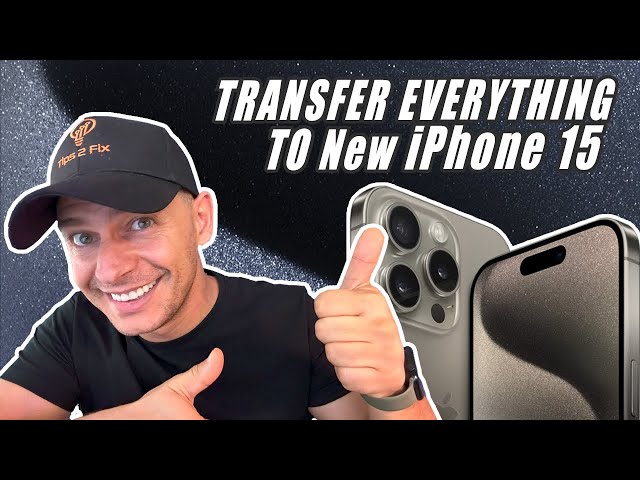 How to transfer Everything from Old iPhone to New iPhone 15