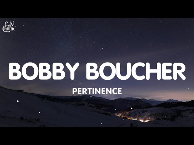 Pertinence - BOBBY BOUCHER (ADAM SANDLER) Lyrics