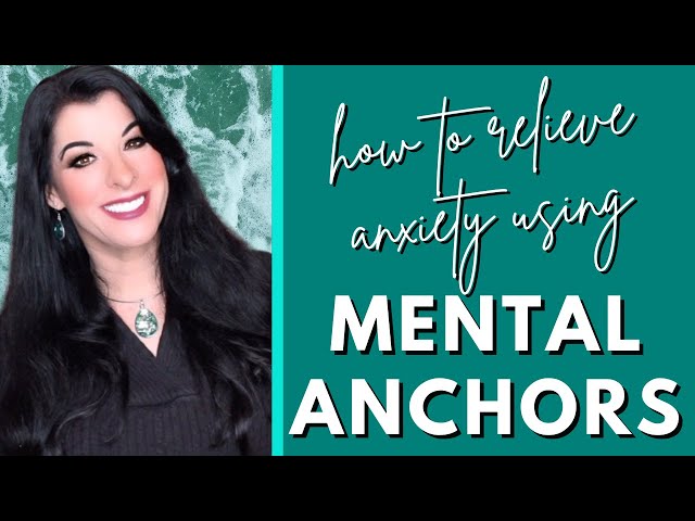 MENTAL ANCHORS ANXIETY RELIEF TECHNIQUE  / how to use anchoring thoughts to relieve anxiety & panic